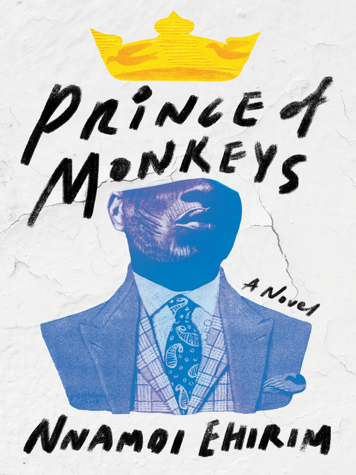Title details for Prince of Monkeys by Nnamdi Ehirim - Available